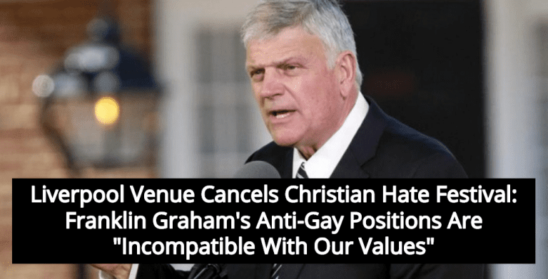 Franklin Graham Banned In Liverpool For Anti-Gay Christian Hate