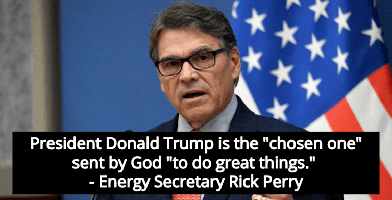 Rick Perry: Trump Is ‘Chosen One’ Sent By God To Rule Over United States