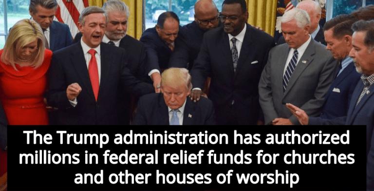 Trump Administration Using Relief Funds To Bail Out Churches, Pay Pastor Salaries