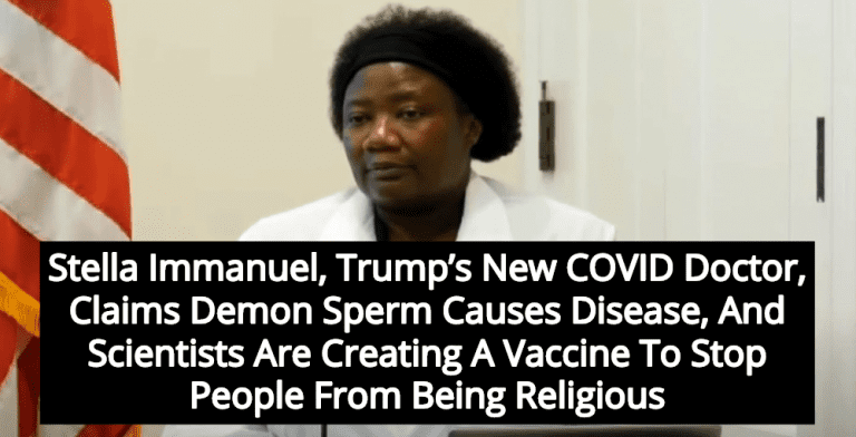 Trump’s New COVID Doctor Claims Demon Sperm Is Responsible For Disease