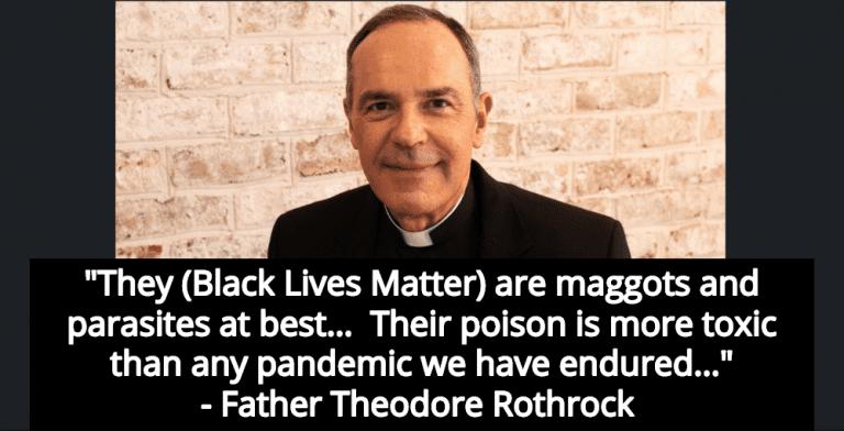 Catholic Priest Calls Black Lives Matter Organizers ‘Maggots And Parasites’
