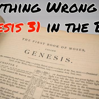 Everything Wrong With Genesis 31 in the Bible